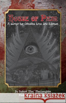 House of Pain: A Script for Cthulhu Live 3rd Edition Robert Mac McLaughlin Paul Michael Janousek 9781935050407 Skirmisher Publishing - książka