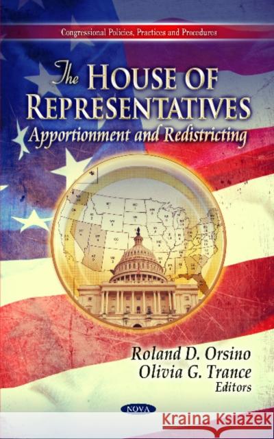 House of Representatives: Apportionment & Redistricting Roland D Orsino, Olivia G Trance 9781613243084 Nova Science Publishers Inc - książka