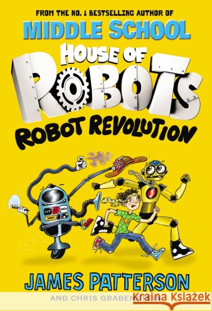 House of Robots: Robot Revolution Patterson, James 9781784754259 House of Robots - książka