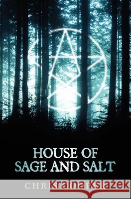 House of Sage and Salt Chris Cooper 9781732394957 Dreadful Media - książka