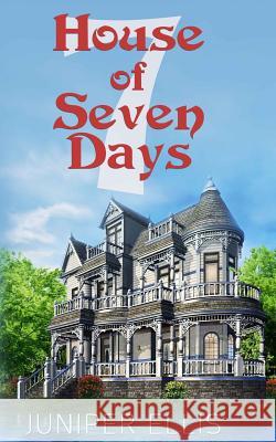 House of Seven Days Juniper Ellis 9781680581164 Limitless Publishing, LLC - książka