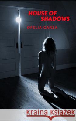 House of Shadows Ofelia Garza 9781073440856 Independently Published - książka