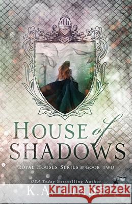 House of Shadows (Royal Houses Book 2) K. A. Linde 9781948427531 K.A. Linde, Inc. - książka