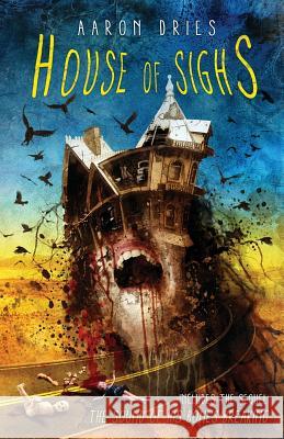 House of Sighs Aaron Dries 9781643166759 Crystal Lake Publishing - książka