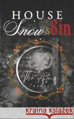House of Snow & Sin Dietz, Deanne, Dietz, D. E. 9798253193396 Independently Published - książka