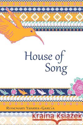 House of Song Rosemary Ybarra-Gar 9781477663288 Createspace - książka