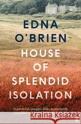 House of Splendid Isolation Edna O'Brien 9780571397556 Faber & Faber - książka