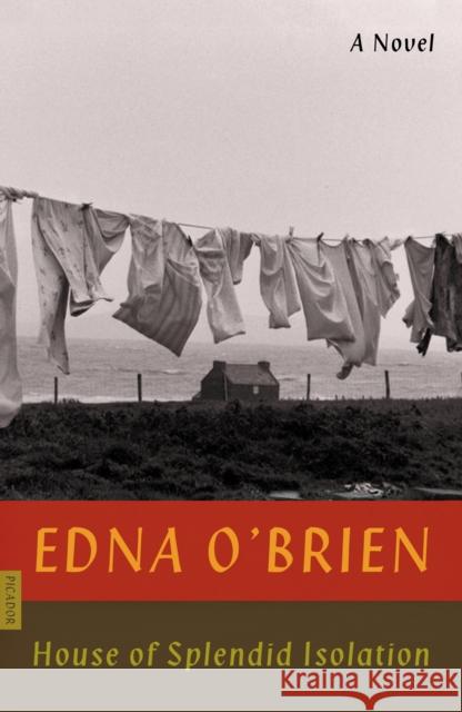 House of Splendid Isolation: A Novel Edna O'Brien 9780374538828 Picador - książka