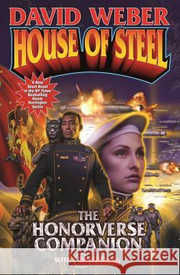 House of Steel, 20: The Honorverse Companion Weber, David 9781476736433 Baen Books - książka