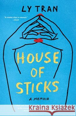 House of Sticks: A Memoir Ly Tran 9781501118821 Scribner Book Company - książka