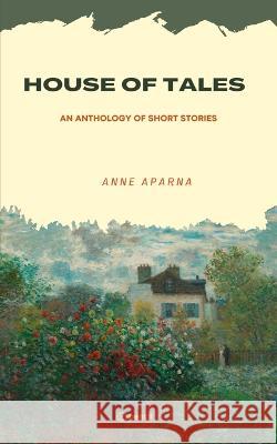 House of Tales: An Anthology of Short Stories Aparna Anne 9789356109445 Pencil - książka