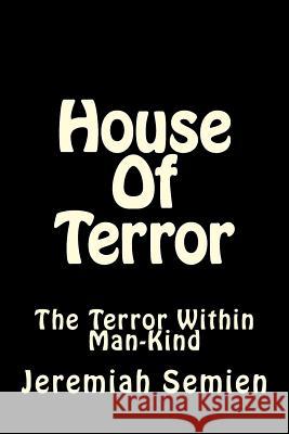 House Of Terror: The Terror With Man-Kind Semien, Jeremiah 9781500645632 Createspace - książka