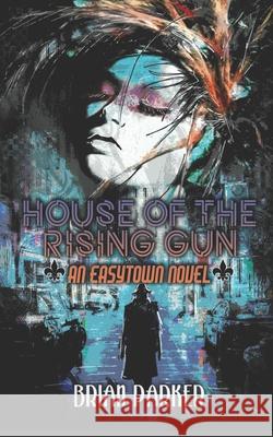 House of the Rising Gun Brian Parker, Aurora Dewater 9798543372760 Independently Published - książka