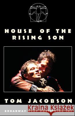 House Of The Rising Son Mr Tom Jacobson 9780881455250 Broadway Play Publishing Inc - książka