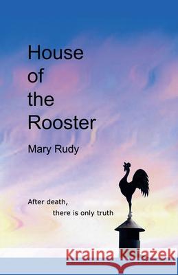 House of the Rooster Mary Rudy 9798227306012 Mary Rudy - książka