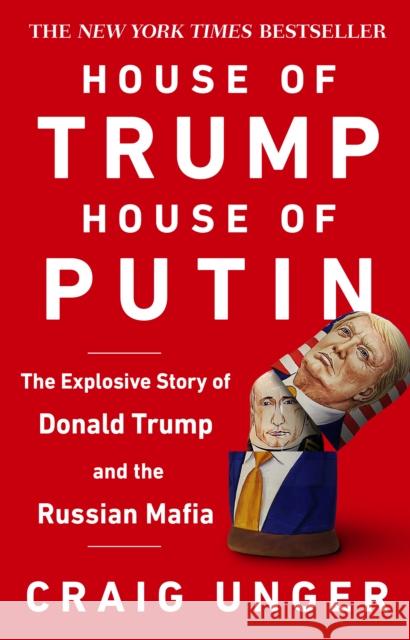 House of Trump, House of Putin: The Untold Story of Donald Trump and the Russian Mafia Unger Craig 9780552175449 Transworld Publishers Ltd - książka