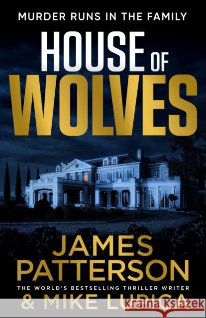 House of Wolves: Murder runs in the family… James Patterson 9781529136517 Cornerstone - książka