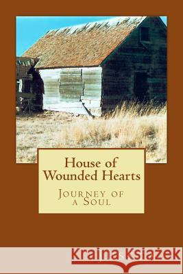 House of Wounded Hearts: Journey of a Soul Jussta 9781505481228 Createspace - książka