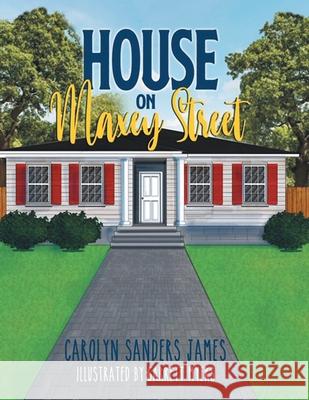 House on Maxcy Street Carolyn Sanders James Garrett Myers 9781532096877 iUniverse - książka