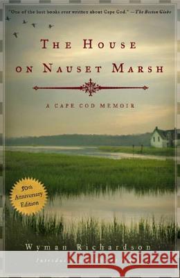 House on Nauset Marsh: A Cape Cod Memoir Richardson, Wyman 9780881506457 Countryman Press - książka