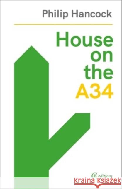 House on the A34 Philip Hancock 9781909585539 CB Editions - książka