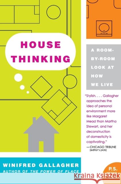 House Thinking: A Room-By-Room Look at How We Live Winifred Gallagher 9780060538804 Harper Perennial - książka
