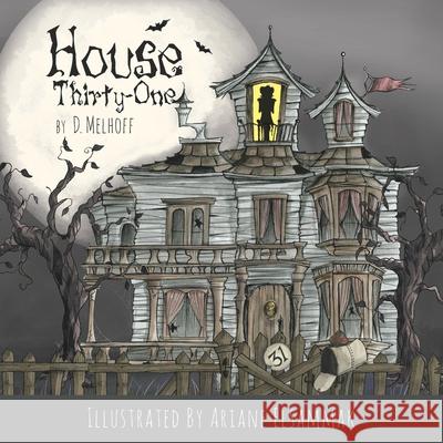 House Thirty-One Ariane Elsammak D. Melhoff 9780992133153 Bellwoods Publishing - książka