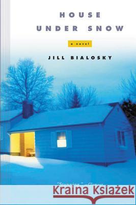 House Under Snow Jill Bialosky Sarah Chalfant 9780156027465 Harvest Books - książka