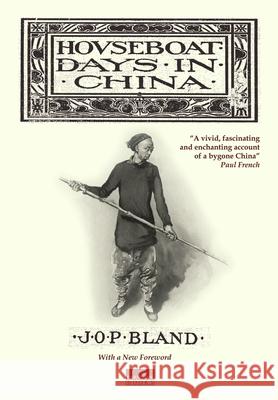 Houseboat Days in China J. O. P. Bland Andrew Chubb 9789881762122 Earnshaw Books - książka