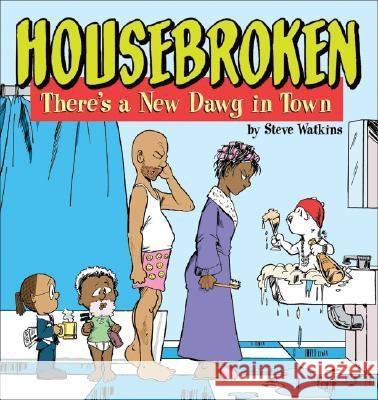 Housebroken: There's a New Dawg in Town Steve Watkins 9780740746734 Andrews McMeel Publishing, LLC - książka