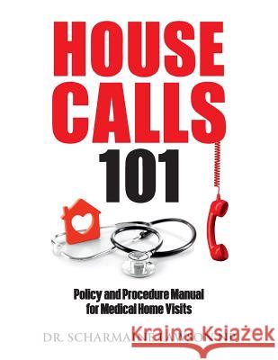 Housecalls 101: Policy and Procedure Manual for Medical Home Visits Dr Scharmaine Lawson 9781945088223 DrNurse Publishing House - książka