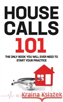 Housecalls 101: The Only Book You Will Ever Need To Start Your Housecall Practice Lawson, Scharmaine 9780991240777 Drnurse Publishing House - książka