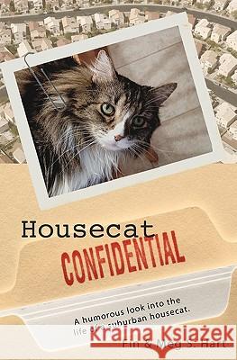 Housecat Confidential Fin                                      Meg S. Hart 9781452802251 Createspace - książka