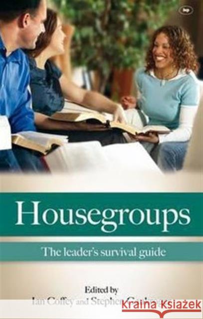 Housegroups (Rejacket): The Leaders' Survival Guide Ian Coffey and Stephen Gaukroger 9781844745104 Inter-Varsity Press - książka