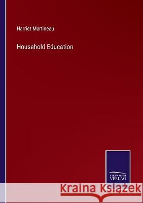 Household Education Harriet Martineau 9783375057886 Salzwasser-Verlag - książka