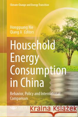 Household Energy Consumption in China: Behavior, Policy and International Comparison Hongguang Nie Qiang Ji 9789819679409 Springer - książka