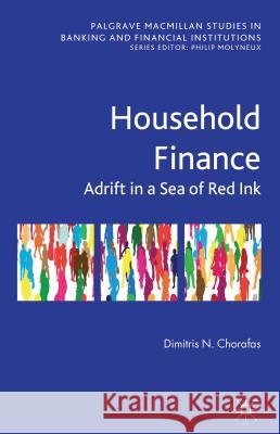 Household Finance: Adrift in a Sea of Red Ink Chorafas, D. 9781137299444  - książka