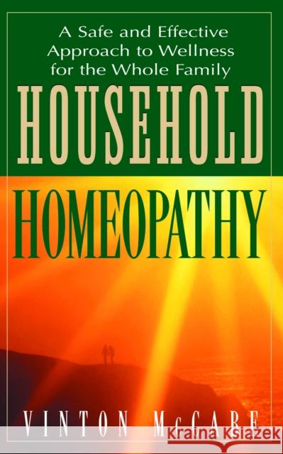 Household Homeopathy: A Safe and Effective Approach to Wellness for the Whole Family  9781681627359 Basic Health Publications - książka