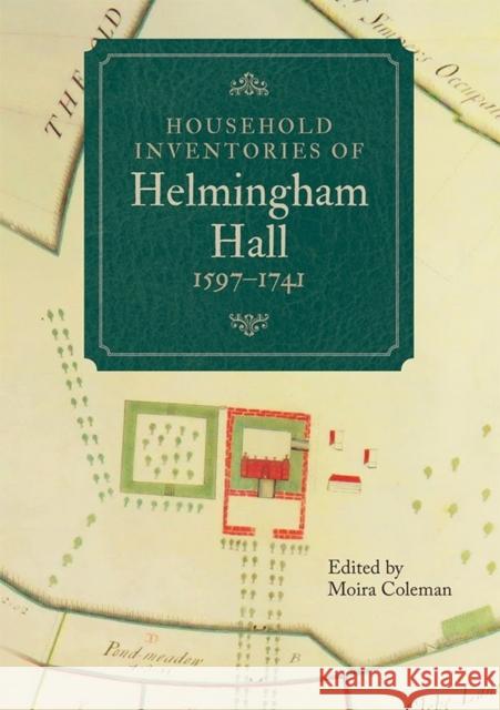 Household Inventories of Helmingham Hall, 1597-1741 Moira Coleman 9781783272747 Boydell Press - książka