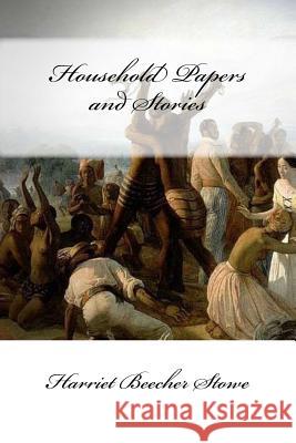 Household Papers and Stories Harriet Beecher Stowe Mybook 9781976205804 Createspace Independent Publishing Platform - książka