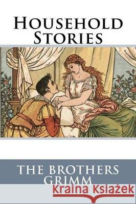 Household Stories Jacob Grimm Wilhelm Grimm Walter Crane 9781974525416 Createspace Independent Publishing Platform - książka