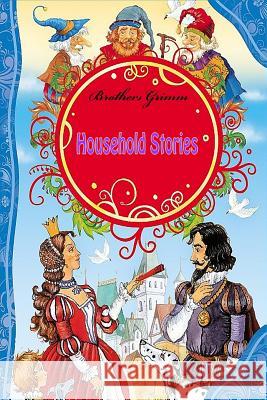 Household Stories by the Brothers Grimm Brothers Grimm 9781539638643 Createspace Independent Publishing Platform - książka