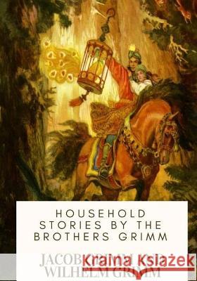 Household Stories by the Brothers Grimm Jacob Grimm Wilhelm Grimm Lucy Crane 9781717547095 Createspace Independent Publishing Platform - książka