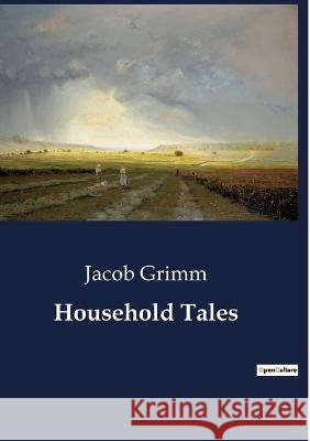 Household Tales Jacob Grimm   9791041801831 Culturea - książka
