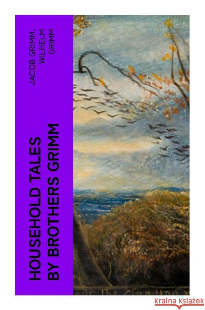 Household Tales by Brothers Grimm Grimm, Jacob, Grimm, Wilhelm 9788027381104 e-artnow - książka