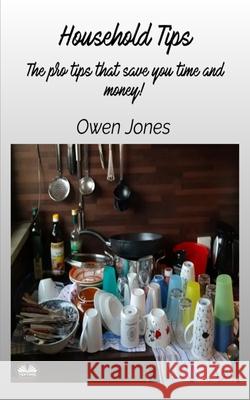 Household Tips - The Pro Tips That Save You Time And Money! Owen Jones 9788835463030 Tektime - książka