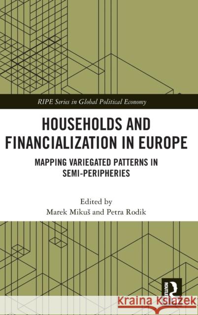 Households and Financialization in Europe: Mapping Variegated Patterns in Semi-Peripheries Marek Mikus Petra Rodik 9780367464554 Routledge - książka