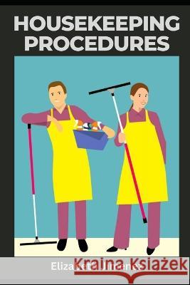 Housekeeping Procedures Elizabeth Jimenez   9798852006523 Independently Published - książka