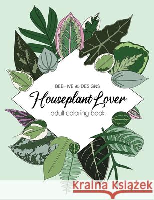 Houseplant Coloring Book: 50 Unique Coloring Pages Beehive 95 Designs 9798654008015 Independently Published - książka