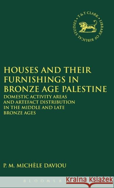 Houses and Their Furnishings in Bronze Age Palestine Daviau, P. M. Michele 9781850753551 Sheffield Academic Press - książka